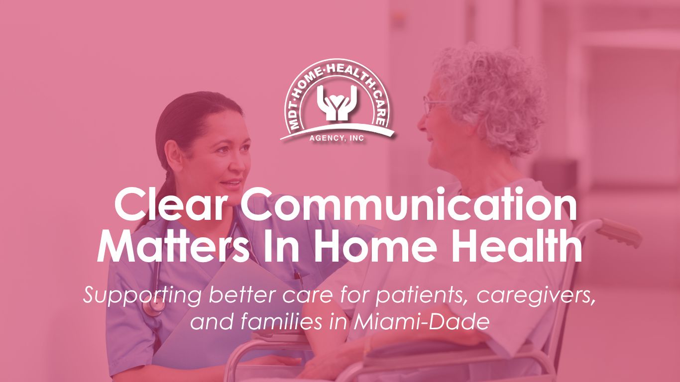 Clear communication between a home health caregiver, patient, and care team in Miami-Dade